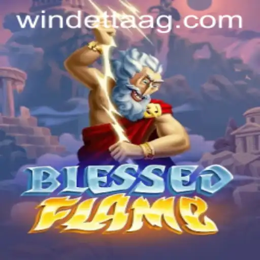 Exploring the Enchanting World of 'BlessedFlame': A Journey through Gameplay and Strategy